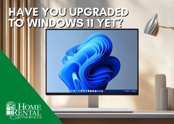 Have you upgraded to Windows 11 yet?
