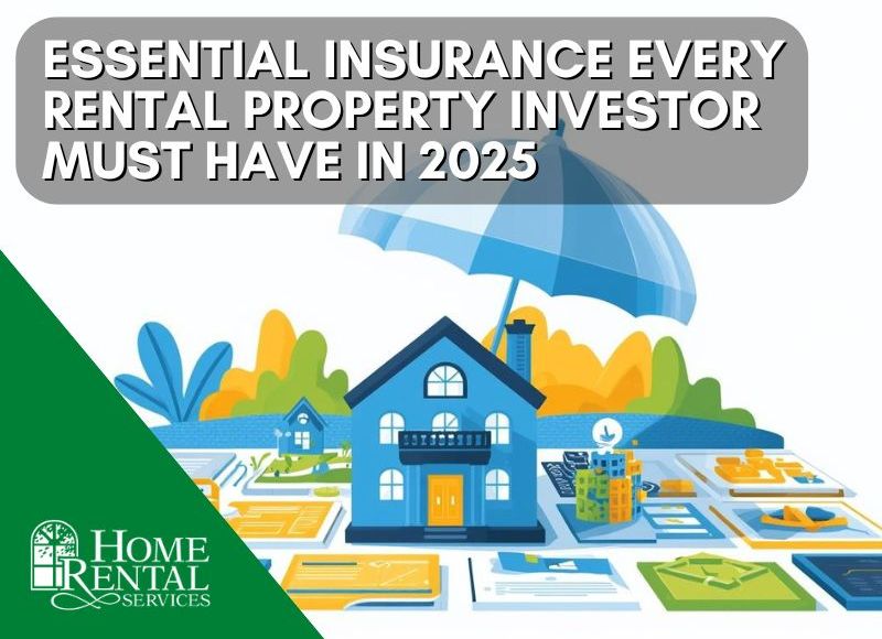 Essential Insurance Every Rental Property Investor Must Have in 2025