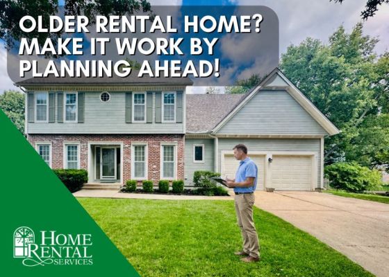 Older Rental Home? Make it still work by Planning Ahead!