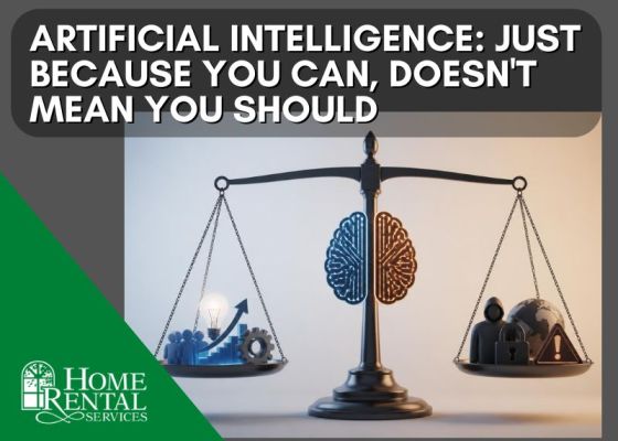 Artificial Intelligence: Just Because You Can, Doesn't Mean You Should